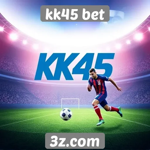 kk45 bet oferece bônus e promoções atrativas